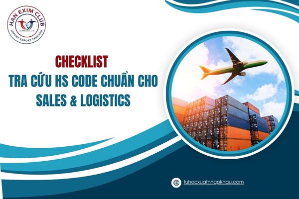 Checklist tra cứu hs code trong xuất nhập khẩu
