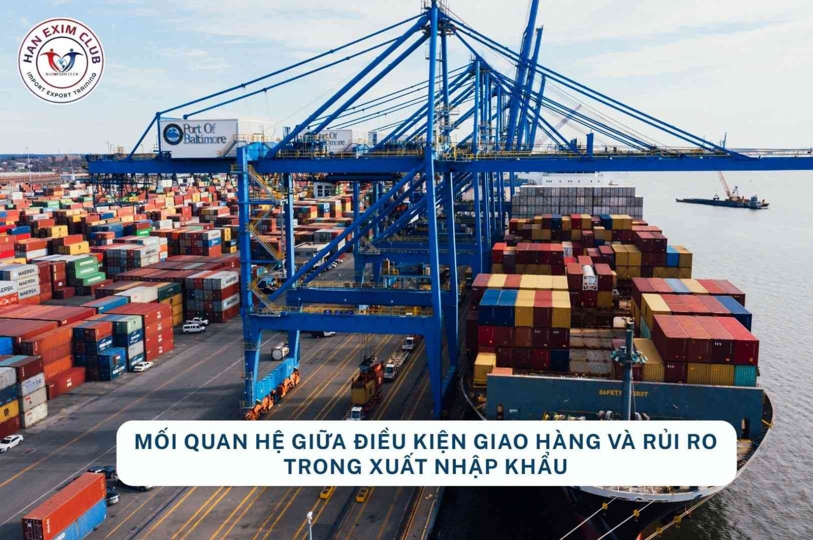 Mối quan hệ giữa điều kiện giao hàng và rủi ro trong xuất nhập khẩu