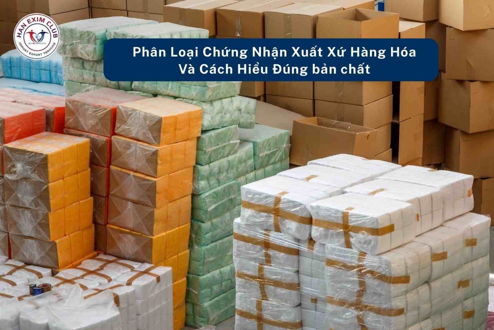 Phân loại chứng nhận xuất xứ hàng hóa