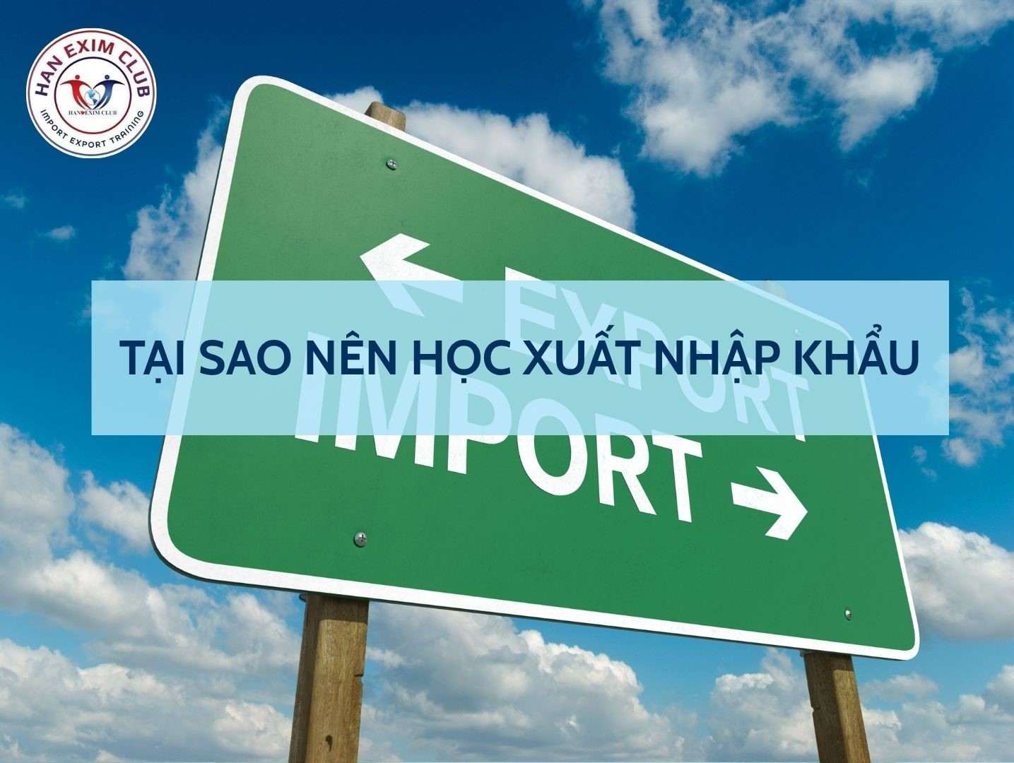 Tại sao nên học xuất nhập khẩu
